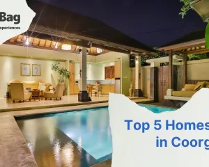 Top 5 Homestays in Coorg | Best Homestays in Coorg | Budget Homestay in Coorg | Bag2Bag Homes